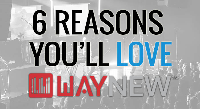 6 Reasons You'll Love WAY NEW
