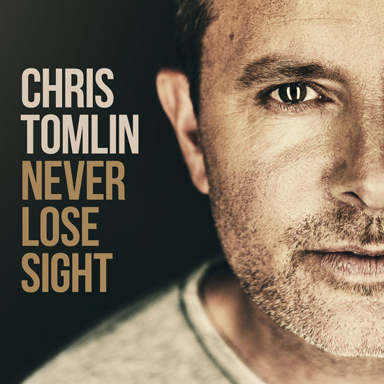Chris Tomlin Never Lose Sight Cover
