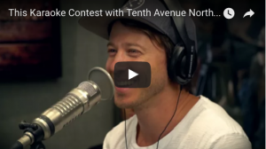 Karaoke with Tenth Avenue North