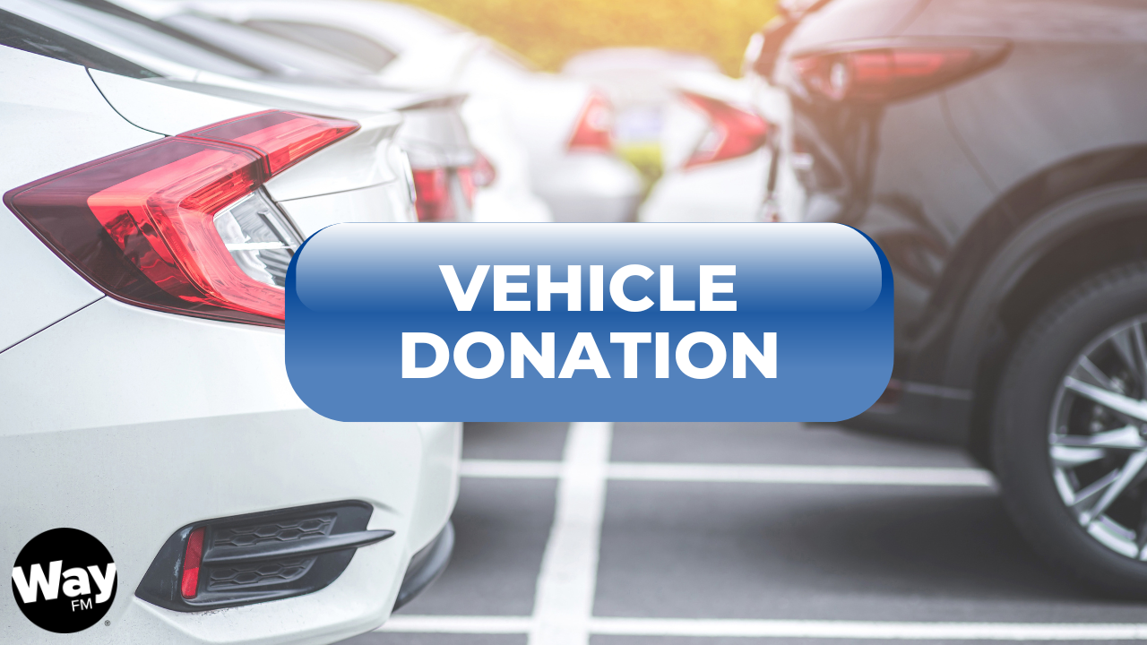 Donate A Vehicle To Help Support WayFM